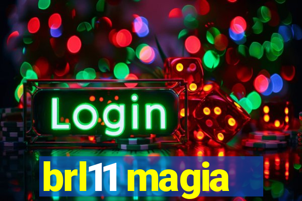 brl11 magia